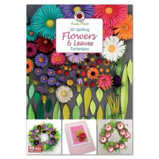 Karen Marie Klip: Quilling Anleitung. 3D Flowers and Leaves