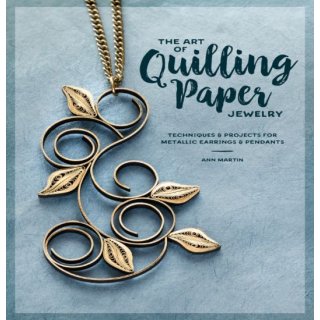 Quilling: The Art of Quilling Paper Jewelry // Englisch