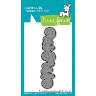 Lawn Fawn, lawn cuts/ Stanzschablone, scripty mom outline...