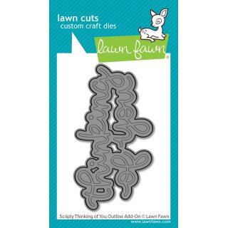 Lawn Fawn, lawn cuts/ Stanzschablone, scripty thinking of you outline add-on